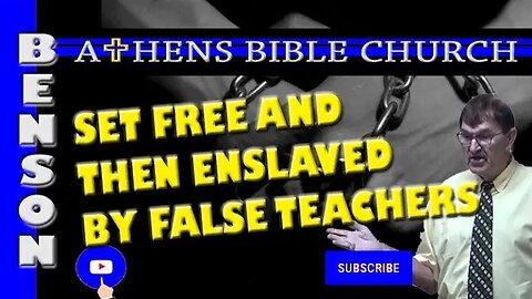 Don't Be Enslaved Again After Being Set Free | 2 Corinthians 11:16-20 | Athens Bible Church