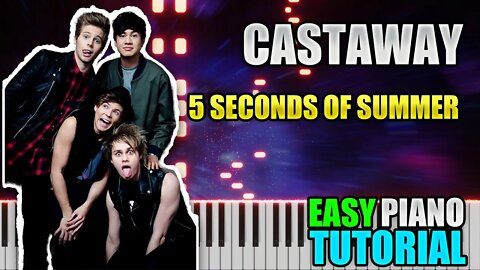 Castaway - 5 Seconds Of Summer | Easy Piano Tutorial