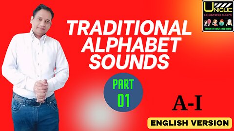 Traditional Alphabet Sounds (ENGLISH VERSION) PART 01 (A-I) How to pronounce alphabet in English