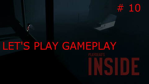 INSIDE gameplay/walkthrough PART 10