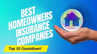 Best Homeowners Insurance Companies for 2022 - Top 10 list