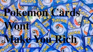 Pokemon Cards Probably Wont Make You A Millionaire!