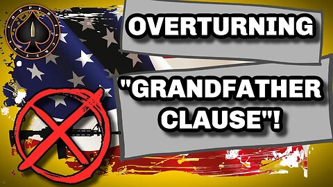 Overturning Assault Weapon Ban "Grandfather Clause"