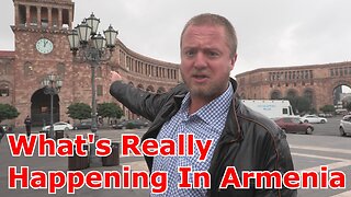 What's Really Happening In Armenia? I will tell you