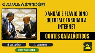 [CORTES] XANDÃO E FLÁVIO DINO querem CENSURAR a INTERNET