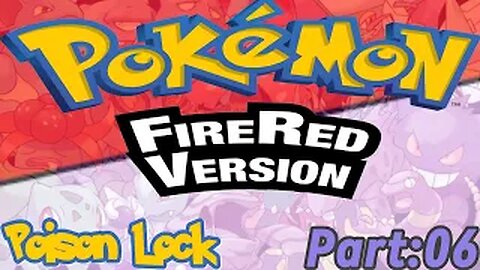 Pokémon FireRed Part:06