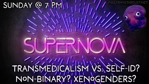 SUPERNOVA DEBATE: Transmedicalism vs. Self-ID, Non-binary, and Xenogenders