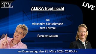 🔴💥LIVE - Alexa fragt nach! bei Alexandra Motschmann zum Thema: "Parteiensystem"💥