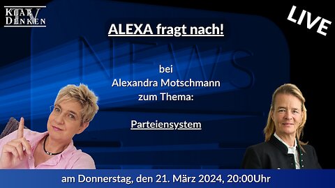 🔴💥LIVE - Alexa fragt nach! bei Alexandra Motschmann zum Thema: "Parteiensystem"💥