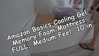 Amazon Basics Cooling Gel Memory Foam Mattress, FULL, Medium Feel, 10 in, Unboxing and Quick Review