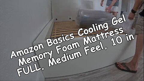 Amazon Basics Cooling Gel Memory Foam Mattress, FULL, Medium Feel, 10 in, Unboxing and Quick Review