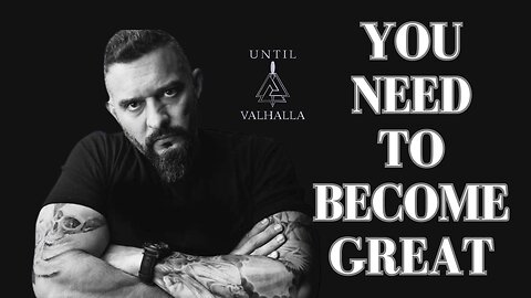 You Need To Become Great - Motivational Speech