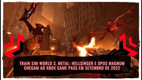 Train Sim World 3, Metal Hellsinger e Opus Magnum Chegam ao Xbox Game Pass em Setembro de 2022