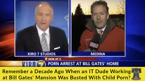 Remember a Decade Ago When an IT Dude Working at Bill Gates' Mansion Was Busted With Child Porn?