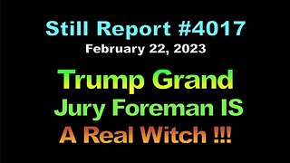 4017, Trump Grand Jury Foreman Is A Real Witch !!! 4017