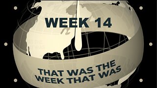 THAT WAS THE WEEK THAT WAS: WEEK 14