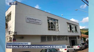 Homicídio em Matipó: Tribunal do Júri condena homem a 13 anos