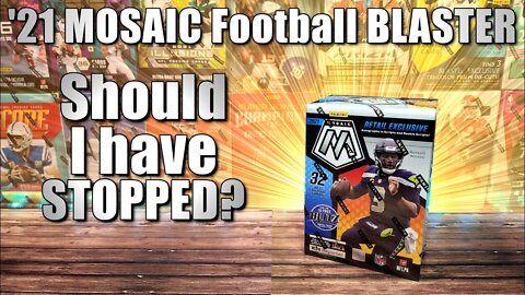2021 Mosaic Football Blaster Box | Should I Have Stopped?