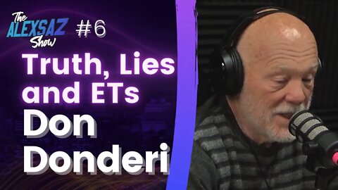 Alex Saz Show #6 - Don Donderi "Truth, Lies and ETs"