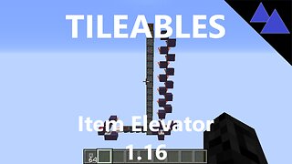 Tileables - Item Elevator 1.20