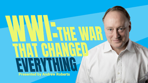 La Première Guerre mondiale, la guerre qui changea tout - Andrew Roberts (VOSF)