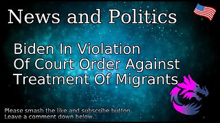 Biden In Violation Of Court Order Against Treatment Of Migrants