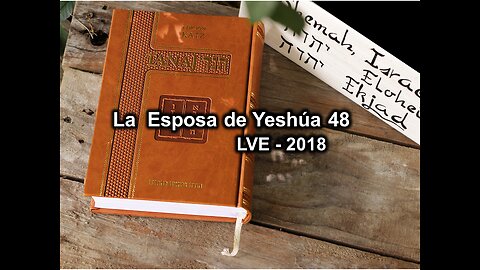 La Esposa de Yeshúa 48 - YHWH Ekjad 27 - La Nueva Medicina 9