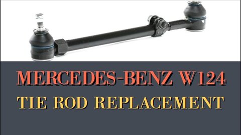 Mercedes Benz W124 - Tie Rod replacement Adjustment DIY tutorial
