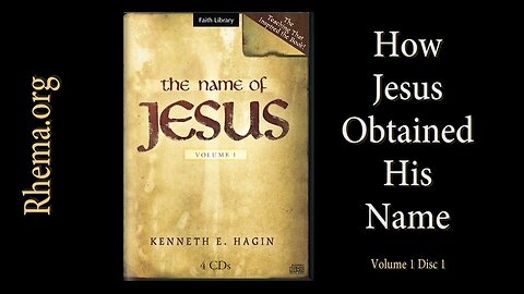 “The Name Of Jesus” (How Jesus Obtained His Name) | Vol. 1 Disc 1 | Rev. Kenneth E. Hagin