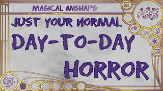 Just your normal day-to-day horror – Magical Mishaps 2024