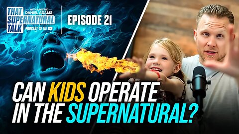 Can Kids Operate In The Supernatural?!