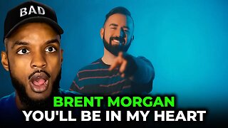 🎵 Brent Morgan - You'll Be In My Heart REACTION