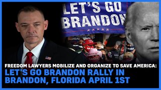 Freedom Lawyers Mobilize To Save America: Let's Go Brandon Rally In Florida, April 1st