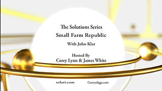 Solution Series: Small Farm Republic with John Klar