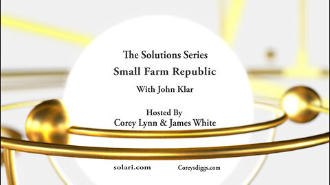 Solution Series: Small Farm Republic with John Klar