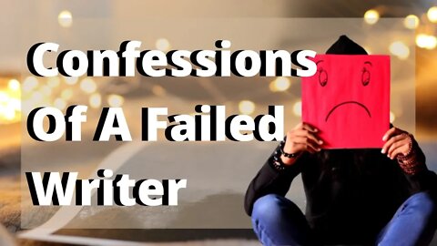 Confessions Of A Failed Writer