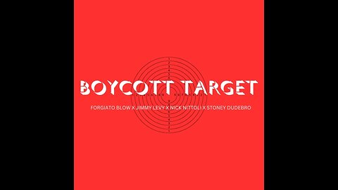 Boycott Target ft. Jimmy Levy, Nick Nittoli & Stoney Dudebro