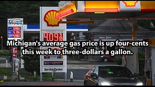 Michigan's average gas price is up four-cents this week to three-dollars a gallon.