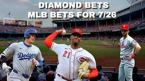 Diamond Bets-MLB Bets for July 26th