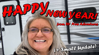 HAPPY (belated) NEW YEAR from RV New Adventures!