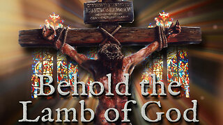 Behold the Lamb of God