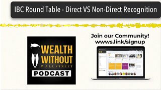 IBC Round Table - Direct VS Non-Direct Recognition