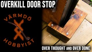 Overkill Door Stop