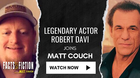 Legendary Actor Robert Davi Joins Matt Couch to Discuss an Array of Subjects | Facts Not Fiction