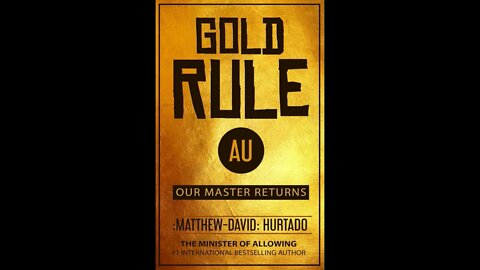 :Gold-Rule: Our Master Returns!