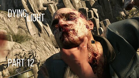 Dying Light Gameplay Walkthrough | Part 12 | No Commentary