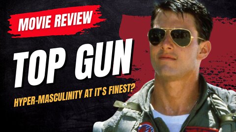 🎬 Top Gun (1986) Movie Review - Hyper-Masculinity at it's Finest?