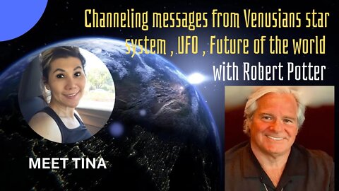Channeling messages from Venusians star system , UFO , Future of the world with Robert Potter # 61