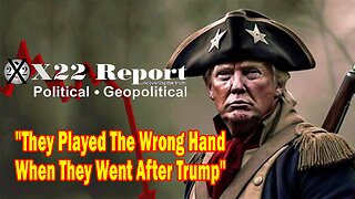 X22 Report Huge Intel: Patriots Instill Fear, They Played The Wrong Hand When They Went After Trump