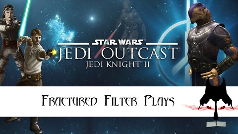 Fractured Filter Plays - Star Wars: Jedi Knight 2 - Jedi Outcast Part 7 Finale